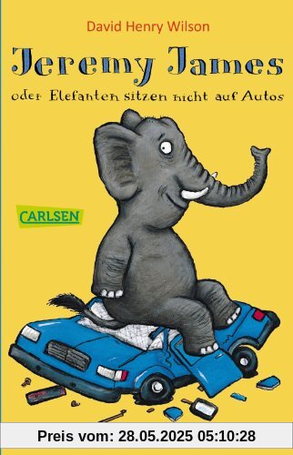 Jeremy James oder Elefanten sitzen nicht auf Autos Jeremy James oder Elefanten sitzen nicht auf Autos