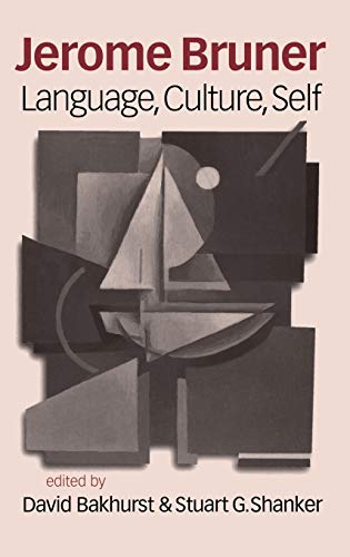 Jerome Bruner: Language, Culture and Self Jerome Bruner: Language, Culture and Self von Sage Publications