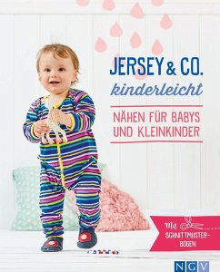 Jersey & Co. kinderleicht - Nähen für Babys und Kleinkinder von Naumann & Göbel