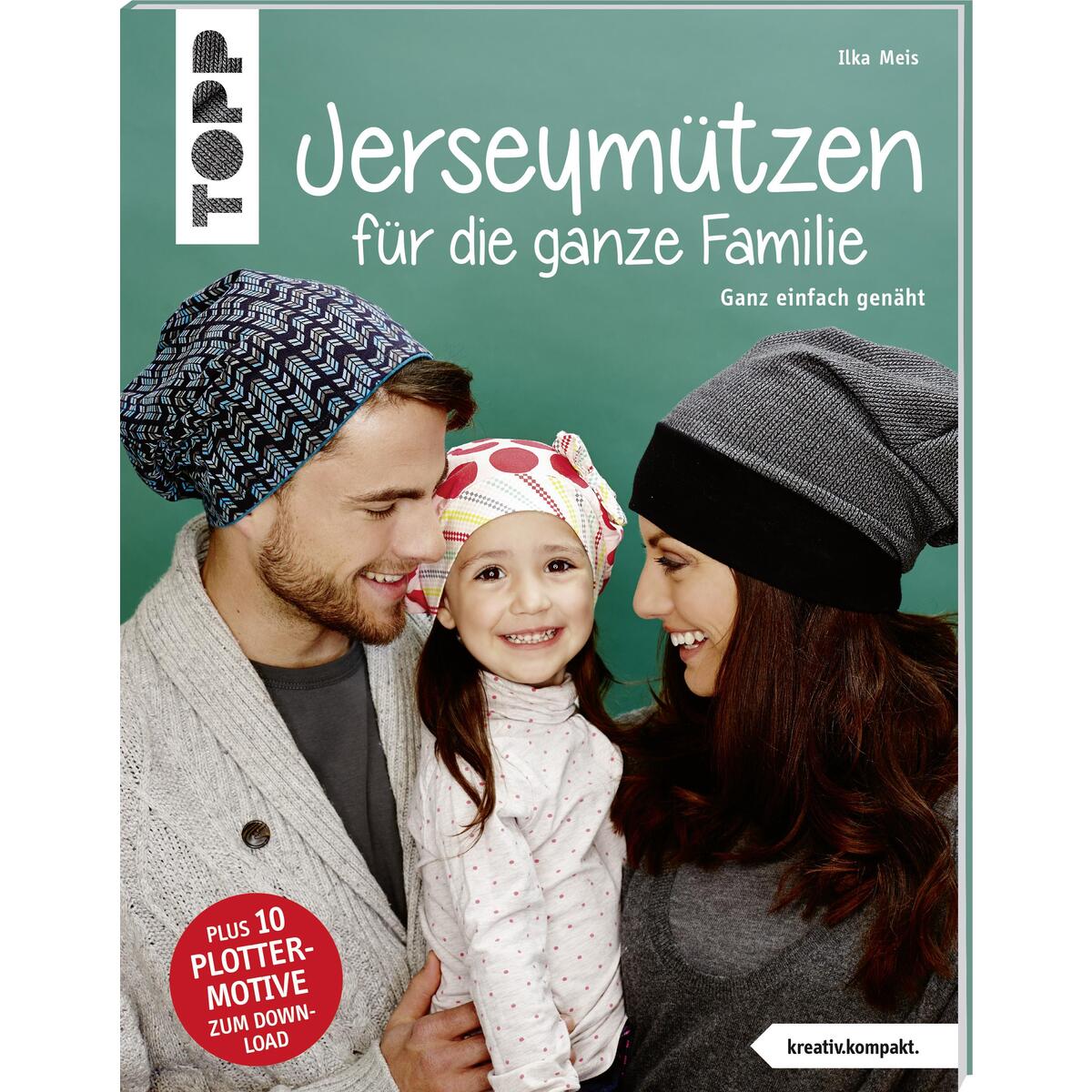 Jerseymützen für die ganze Familie (kreativ.kompakt.) von Frech Verlag GmbH