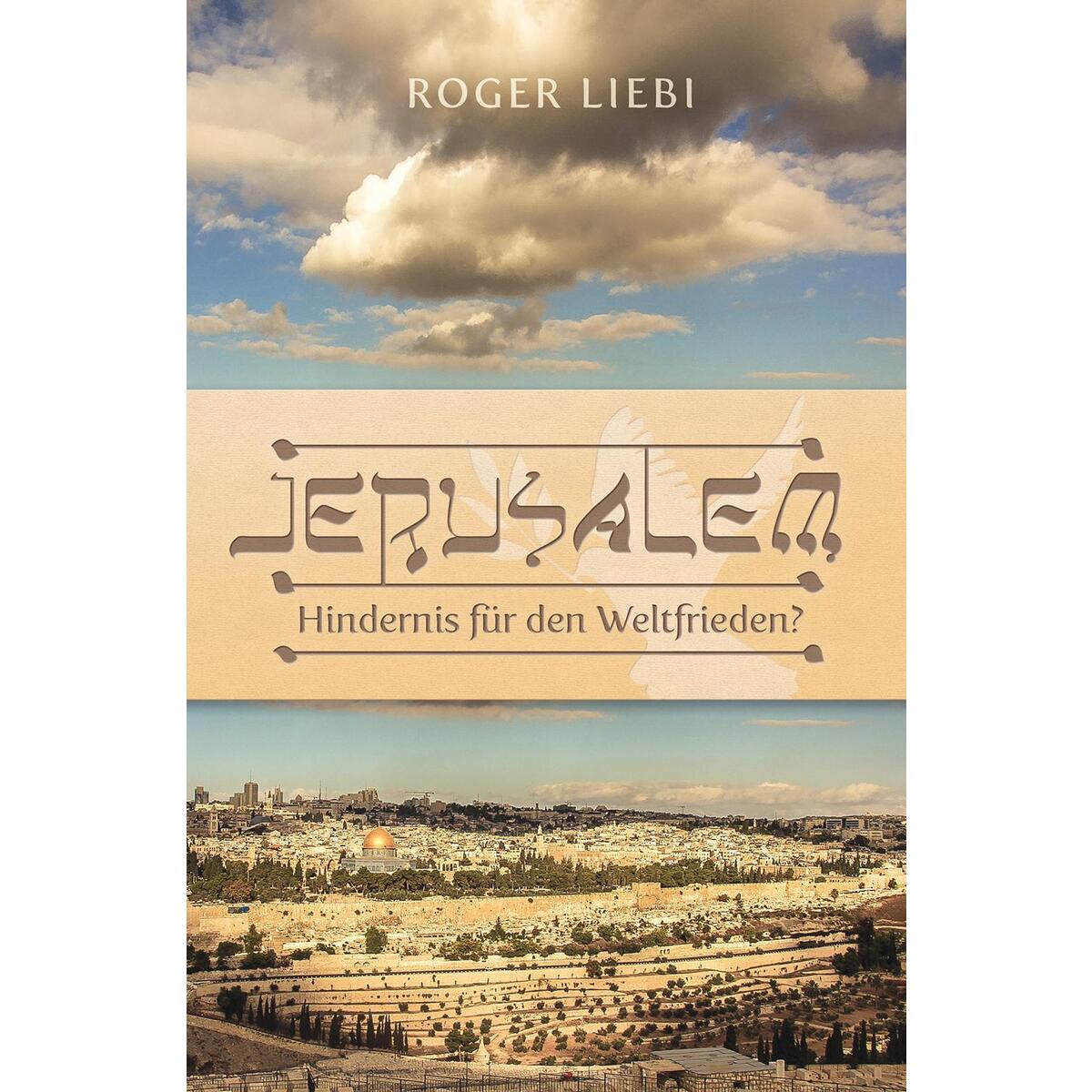 Jerusalem - Hindernis für den Weltfrieden? von CLV-Christliche