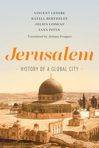 Jerusalem: History of a Global City von University of California Press