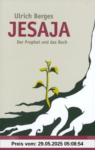 Jesaja: Das Buch und der Prophet: Der Prophet und das Buch (Biblische Gestalten)