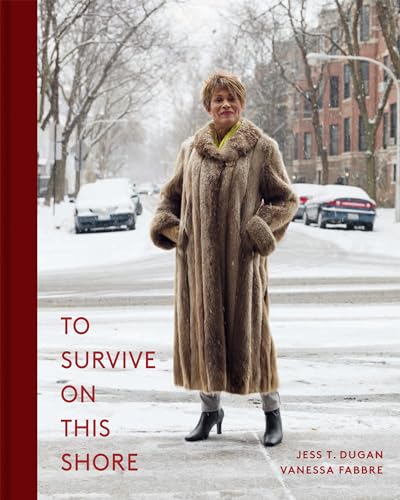 Jess T. Dugan & Vanessa Fabbre: To Survive on This Shore. Photographs and Interviews with Transgender and Gender Non-Conforming Older Adults