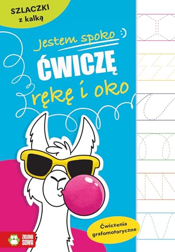 Szlaczki z kalką Jestem spoko Ćwiczę rękę i oko: Ćwiczenia grafomotoryczne von Zielona Sowa