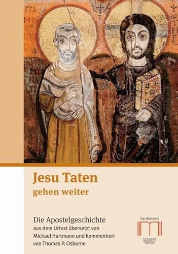 Jesu Taten gehen weiter: Die Apostelgeschichte aus dem Urtext