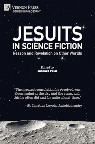 Jesuits in Science Fiction: Reason and Revelation on Other Worlds (Philosophy) von Vernon Press