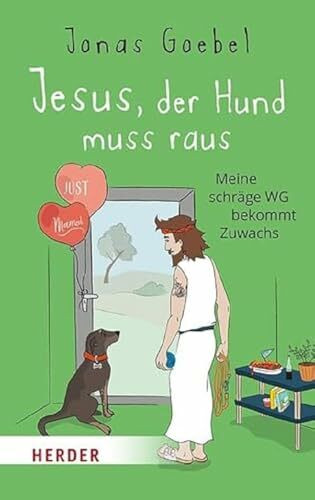 Jesus, der Hund muss raus: Meine schr�ge WG bekommt Zuwachs Jesus, der Hund muss raus: Meine schr�ge WG bekommt Zuwachs