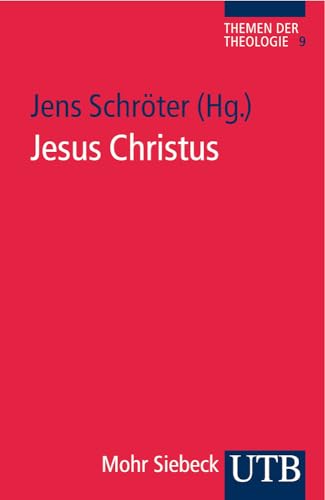 Jesus Christus (Themen der Theologie, Band 4213) von Mohr Siebeck