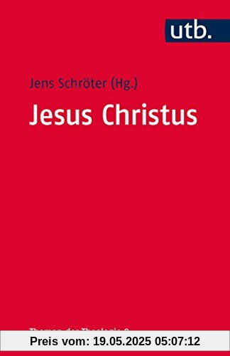 Jesus Christus (Themen der Theologie, Band 4213)