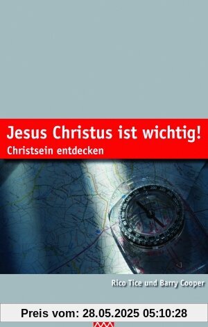 Jesus Christus ist wichtig!: Christsein entdecken