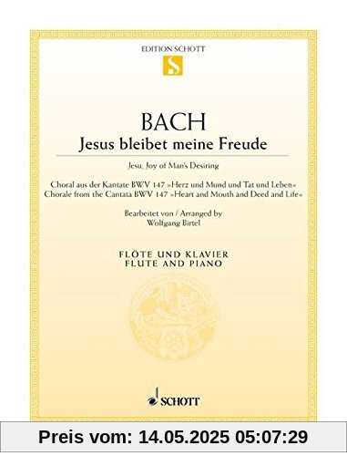 Jesus bleibet meine Freude: Choral aus der Kantate BWV 147 Herz und Mund und Tat und Leben. Flöte und Klavier. (Edition Schott Einzelausgabe)
