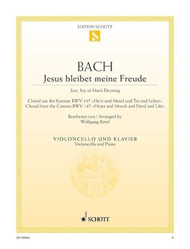 Jesus bleibet meine Freude: Choral aus der Kantate Nr. 147 "Herz und Mund und Tat und Leben". BWV 147. Violoncello und Klavier. (Edition Schott Einzelausgabe)