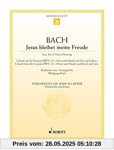 Jesus bleibet meine Freude: Choral aus der Kantate Nr. 147 Herz und Mund und Tat und Leben. BWV 147. Violoncello und Klavier. (Edition Schott Einzelausgabe)