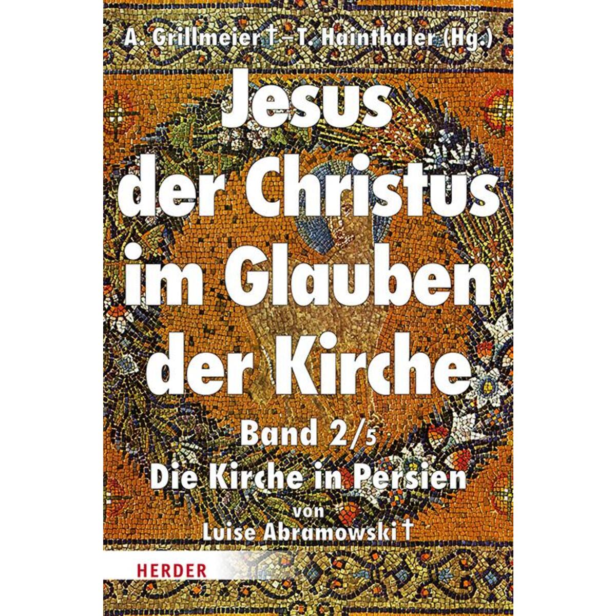 Jesus der Christus im Glauben der Kirche Jesus der Christus im Glauben der Kirche von Herder Verlag GmbH