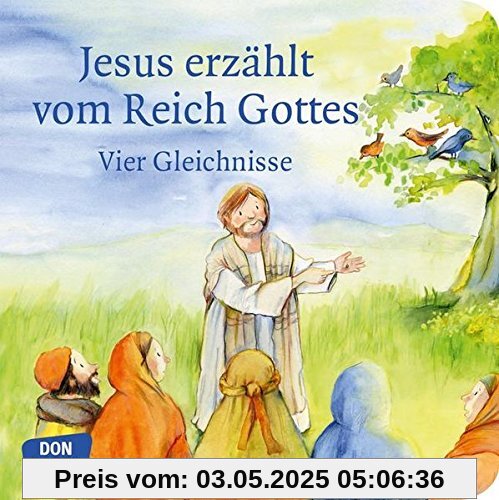 Jesus erzählt vom Reich Gottes. Vier Gleichnisse: Vom Sämann. Von der selbstwachsenden Saat. Vom Senfkorn. Vom Sauerteig. Jesus erzählt vom Reich Gottes. Vier Gleichnisse: Vom Sämann. Von der selbstwachsenden Saat. Vom Senfkorn. Vom Sauerteig.