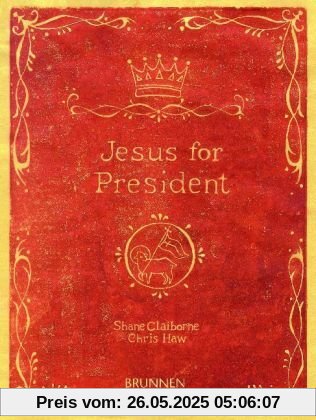 Jesus for President: Kompromisslose Experimente in Sachen Politik