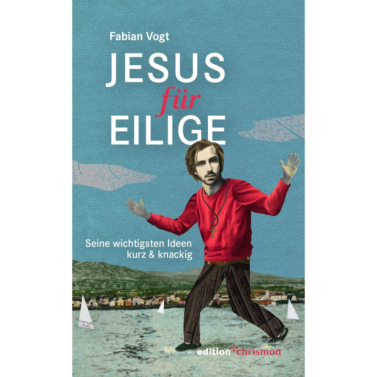 Jesus für Eilige Jesus für Eilige von edition chrismon