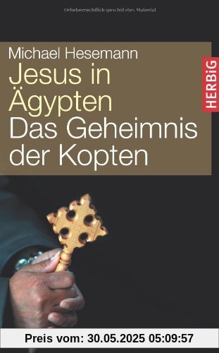 Jesus in Ägypten: Das Geheimnis der Kopten