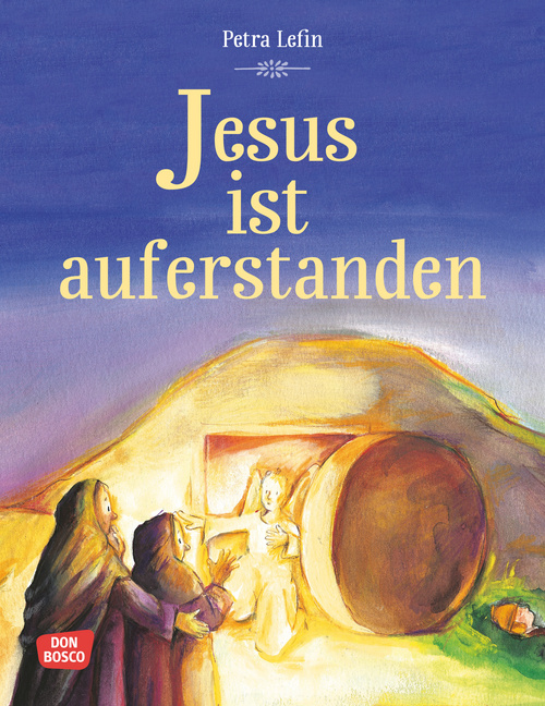 Jesus ist auferstanden Jesus ist auferstanden von Don Bosco Medien