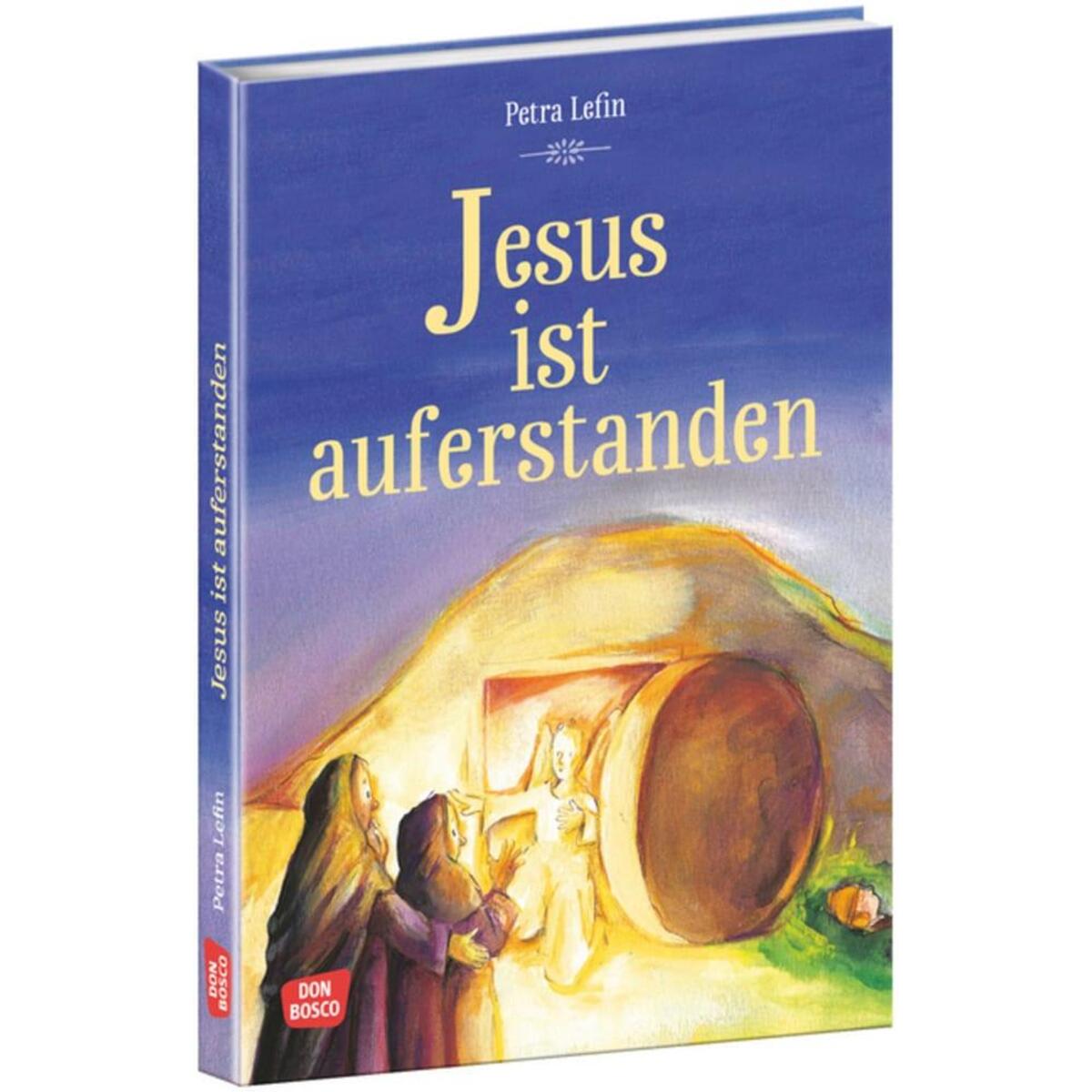 Jesus ist auferstanden Jesus ist auferstanden von Don Bosco Medien GmbH