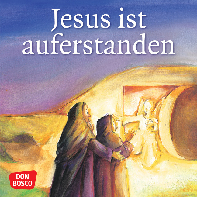 Jesus ist auferstanden. Mini-Bilderbuch. von Don Bosco Medien
