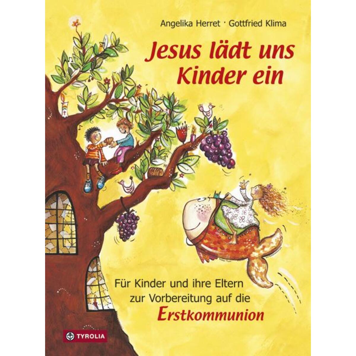Jesus lädt uns Kinder ein Jesus lädt uns Kinder ein von Tyrolia Verlagsanstalt Gm