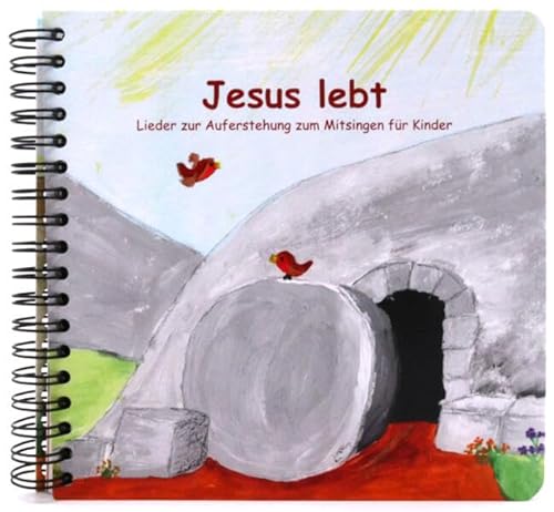 Jesus lebt: Lieder zur Auferstehung zum Mitsingen für Kinder von Samenkorn