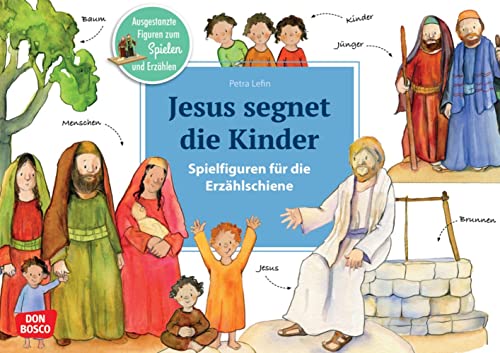 Jesus segnet die Kinder. Erzählschienen-Figurenset: Ausgestanzte Spielfiguren und Skript. Religionspädagogik in Kindergarten und Grundschule. Glauben ... Erzählschiene: Bibel, Heilige und Vorbilder)