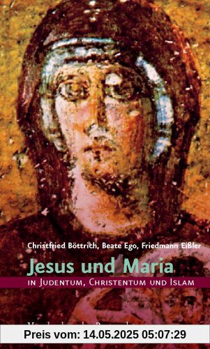 Jesus und Maria in Judentum, Christentum und Islam: Judentum, Christentum und Islam