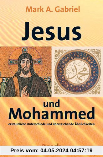 ' Jesus und Mohammed - erstaunliche Unterschiede und überraschende Ähnlichkeiten'