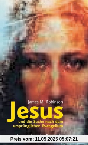 Jesus und die Suche nach dem ursprünglichen Evangelium