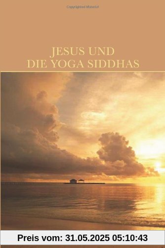 Jesus und die Yoga Siddhas