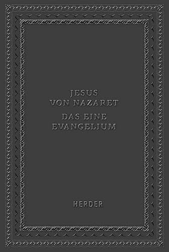 Jesus von Nazaret - Das eine Evangelium