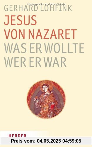 Jesus von Nazaret - Was er wollte, wer er war