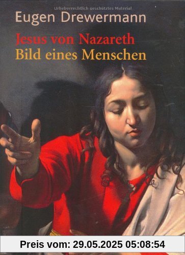 Jesus von Nazareth - Bilder eines Menschen Jesus von Nazareth - Bilder eines Menschen