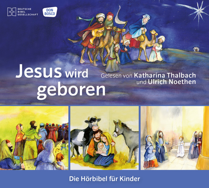 Jesus wird geboren. Die Hörbibel für Kinder. Audio-CD. Gelesen von Katharina Thalbach und Ulrich Noethen von Don Bosco Medien