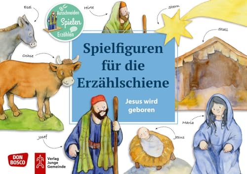 Jesus wird geboren: Ausschneiden. Spielen. Erzählen (Spielfiguren für die Erzählschiene: Bibel, Heilige und Vorbilder.) von Don Bosco