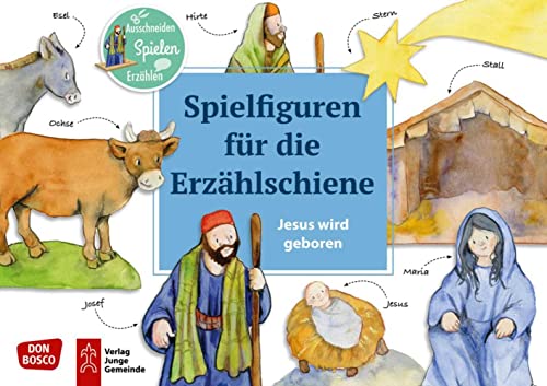 Jesus wird geboren: Ausschneiden. Spielen. Erzählen (Spielfiguren für die Erzählschiene: Bibel, Heilige und Vorbilder.) von Don Bosco