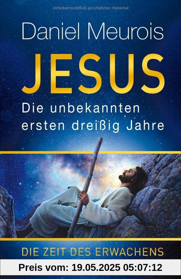 Jesus. Die unbekannten ersten dreißig Jahre: Die Zeit des Erwachens