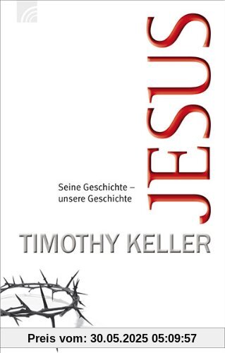 Jesus: Seine Geschichte - unsere Geschichte Jesus: Seine Geschichte - unsere Geschichte
