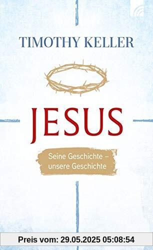 Jesus: Seine Geschichte - unsere Geschichte Jesus: Seine Geschichte - unsere Geschichte