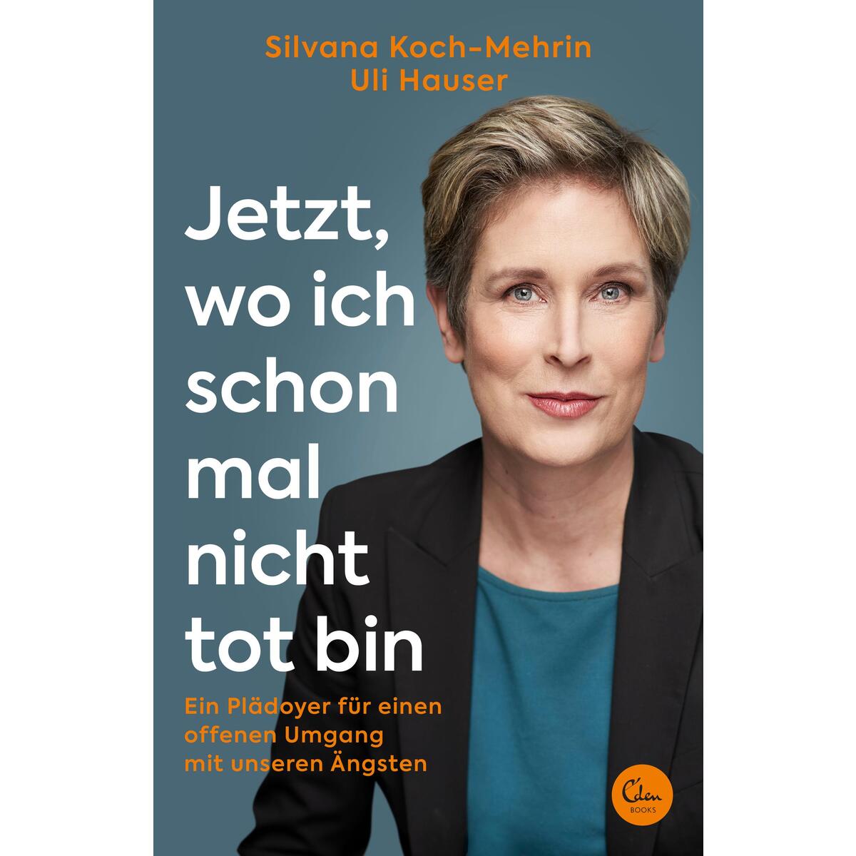 Jetzt, wo ich schon mal nicht tot bin Jetzt, wo ich schon mal nicht tot bin von Eden Books
