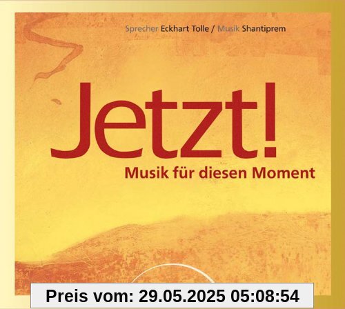 Jetzt! Audio-CD: Musik für diesen Moment. Musik- und Meditations- CD Jetzt! Audio-CD: Musik für diesen Moment. Musik- und Meditations- CD