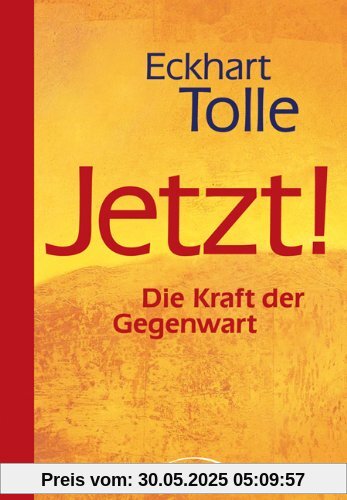 Jetzt! Die Kraft der Gegenwart