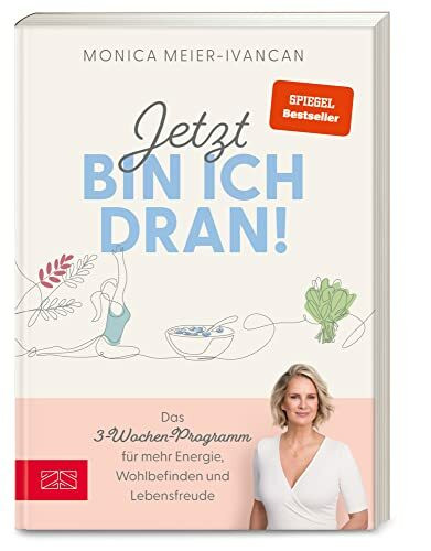 Jetzt bin ich dran!: Das 3-Wochen-Programm für mehr Energie, Wohlbefinden und Lebensfreude