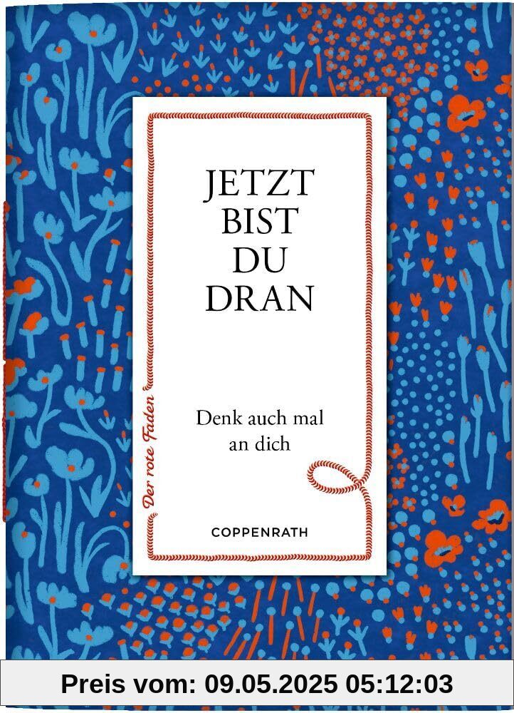Jetzt bist du dran: Denk auch mal an dich (Der rote Faden, 194, Band 194)