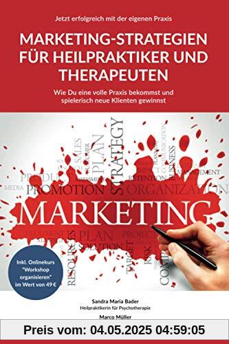 Jetzt erfolgreich mit der eigenen Praxis - Marketing-Strategien für Heilpraktiker und Therapeuten Jetzt erfolgreich mit der eigenen Praxis - Marketing-Strategien für Heilpraktiker und Therapeuten