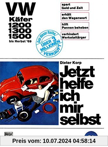 Jetzt helfe ich mir selbst, Band 1: VW Käfer 1200, 1300, 1500 bis Herbst 1969