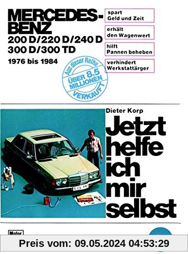 Jetzt helfe ich mir selbst, Bd.70, Mercedes-Benz 200 D/220 D/240 D/300 D/300 TD, 1976-1984